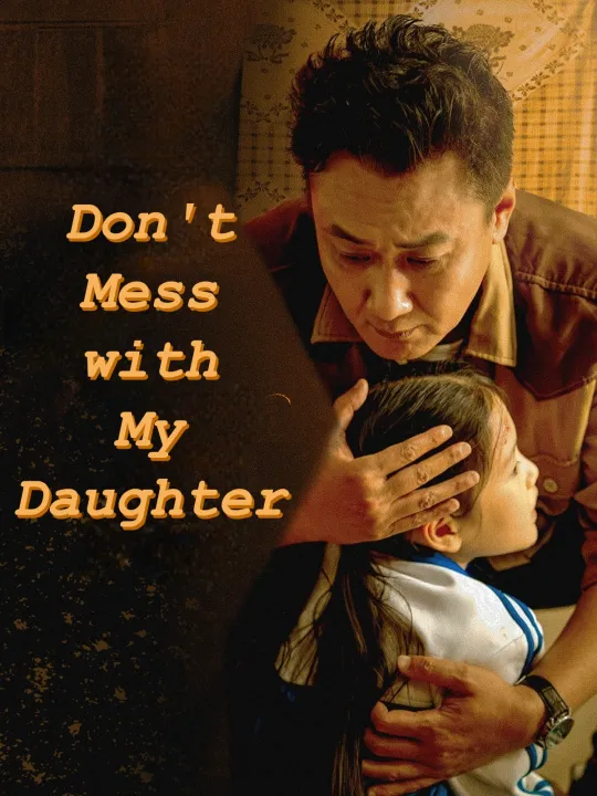 Don't Mess with My Daughter